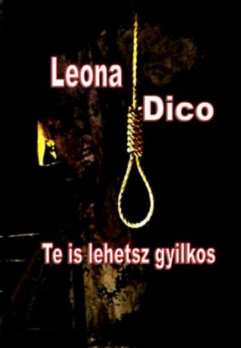 Leona Dico - Te is lehetsz gyilkos