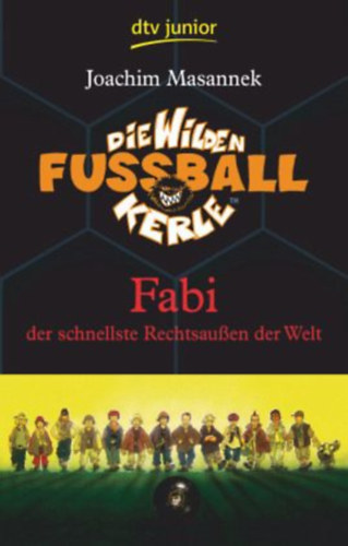 Joachim Masannek - Die Wilden Fussballkerle: Fabi der schnellste Rechtsau�en der Welt
