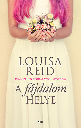 Louisa Reid - A fjdalom helye