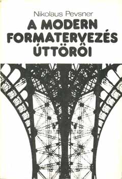 Nikolaus Pevsner - A modern formatervez�s �tt�r�i