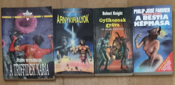 Robert E. Howard, Robert Knight, Philip Jos� Farmer John Wyndham - 4db retro sci-fi-fantasy reg�ny - A Triffidek napja, �rnykir�lyok, Gyilkosnak gy�va �s m�gis �lnie kell, A bestia k�pm�sa