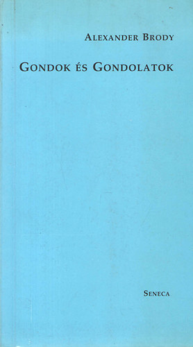 Alexander Brody - Gondok �s gondolatok