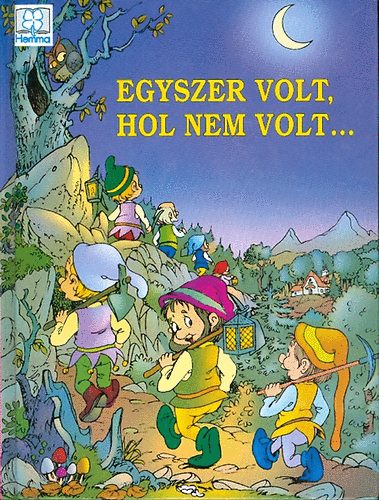 Egyszer volt, hol nem volt