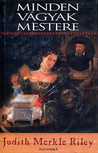 Judith Merkle Riley - Minden v�gyak mestere