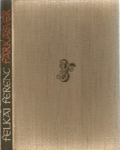 Felkai Ferenc - Farkasvér