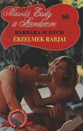 Barbara Scotch - Érzelmek rabjai (Második esély a szerelemre 60.)