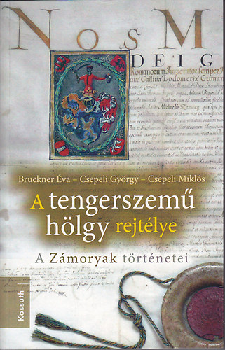 Bruckner �va; Csepeli Gy�rgy; Csepeli Mikl�s - A tengerszem� h�lgy rejt�lye (A Z�moryak t�rt�netei)