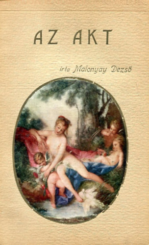 Malonyay Dezs� - Az akt