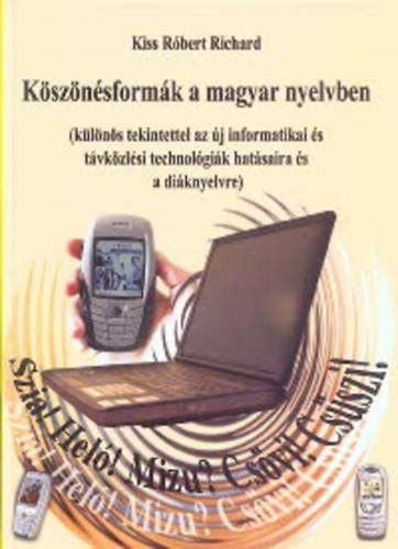 Kiss Róbert Richard - Köszönésformák a magyar nyelvben