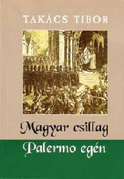 Takcs Tibor - Magyar csillag Palermo egn