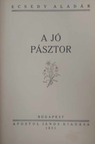 Dr. Ecsedy Aladr - A j psztor s a tviskorons kirly