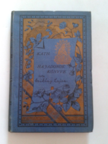 Cziklay Lajos - Kath. Hajadonok k�nyve