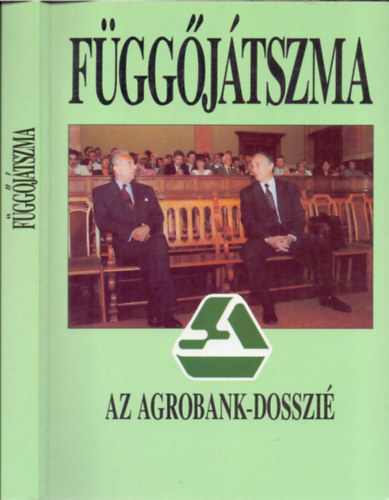 Szerk. Kves Istvn - Fggjtszma - Az Agrobank dosszi