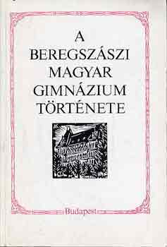 Dr. Lator L�szl� - A Beregsz�szi Magyar Gimn�zium t�rt�nete 1864-1989
