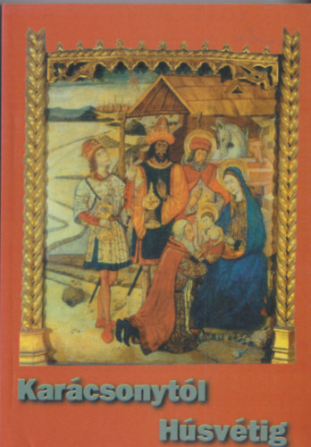 Leg�nyi Marianna - Kar�csonyt�l H�sv�tig