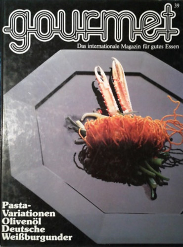 Johann Willsberger - Gourmet. Das internationale Magazin für gutes Essen. Nr. 39. Pasta-Variationen, Olivenöl, Deutsche Weißburgunder