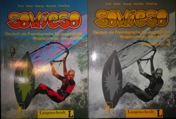Hermann Funk - Susy Keller - Michael Koenig - Maruska Mariotta - Theo Scherling - Peter Str�tz - Sowieso 3. - Deutsch als Fremdsprache f�r Jugendliche - (Magyarorsz�gi licenckiad�s) Tank�nyv + Munkaf�zet