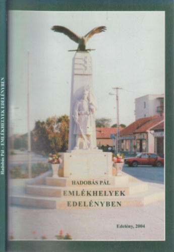 Hadob�s P�l - Eml�khelyek Edel�nyben