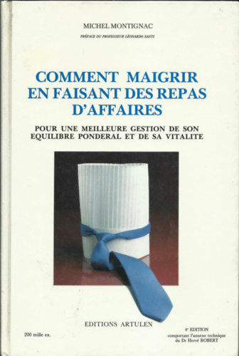 Michel Montignac - COMMENT MAIGRIR EN FASIANT DES REPAS D'AFFAIRES
