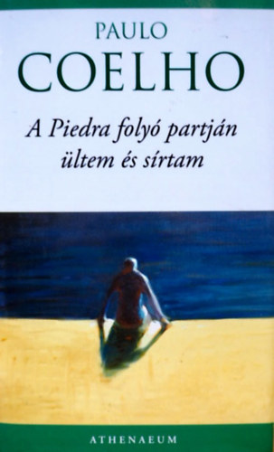 Coelho - A Piedra folyó partján ültem és sírtam