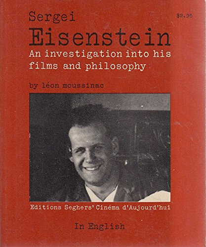 Léon Moussinac - Sergei Eisenstein: An Investigation into his films and philosophy