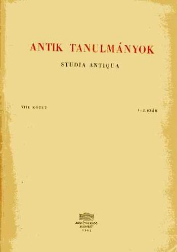 Moravcsik Gyula  (szerk.) - Antik tanulm�nyok-Studia antiqua VIII. k�tet 1-2. sz�m