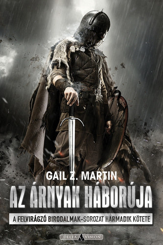 Gail Z Martin - Az rnyak hborja (A Felvirgz Birodalmak 3.)