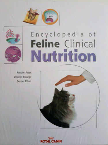 Denise Elliot Vincent Biourge - Encyclopedia of Feline Clinical Nutrition