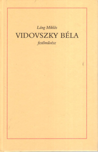 Lng Mikls - Vidovszky Bla festmvsz