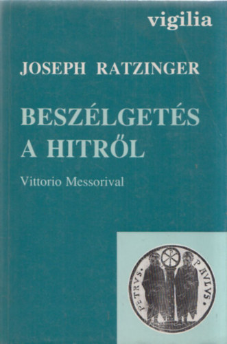 Joseph Ratzinger - Beszlgets a hitrl