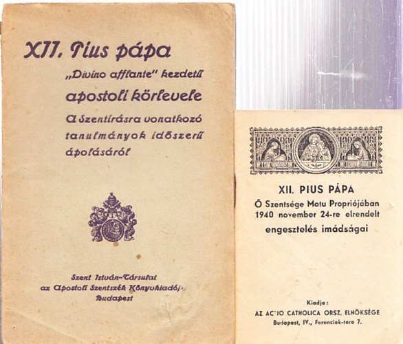 3db. XII. Pius pápa kiadvány: XII. Pius pápa Ő Szentsége Motu Propriójában 1940 november 24-re elrendelt engesztelés imádságai + XII. Pius pápa "Divino afflante" kezdetű apostoli körlevele + XII. Pius pápa és Roosevelt elnök levelezé