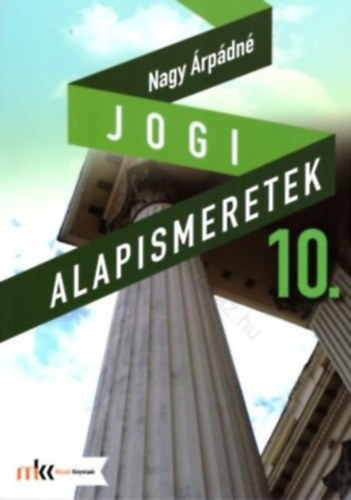 Nagy �rp�dn� - Jogi alapismeretek 10. oszt�ly