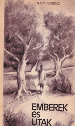 Hudy Ferenc - Emberek s utak