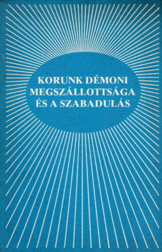 A.A. Allen evang�lista - Korunk d�moni megsz�llotts�ga �s a szabadul�s