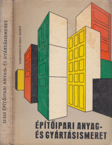 Nagy Tivadarn�  (szerk.) - �p�t�ipari anyag- �s gy�rt�sismeret (Szakmunk�sk�pz� iskol�k sz�m�ra)