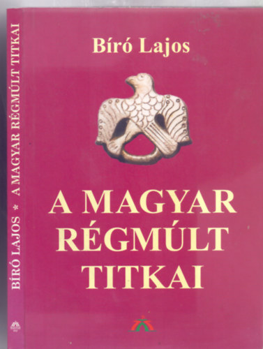 A magyar rgmlt titkai (Magyar Hz Knyvek)