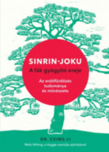 Dr. Csing Li - Sinrin-Joku - A fk gygyt ereje (Az erdfrdzs tudomnya s mvszete)