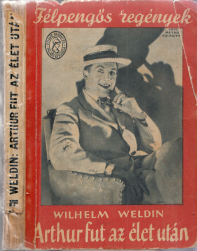 Wilhelm Weldin - Arthur fut az let utn (Flpengs Regnyek)