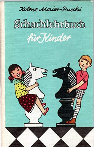Kolma Maier-Puschi - Schachlehrbuch f�r Kinder - (Sakkozzatok gyerekek c. k�nyv n�met�l)