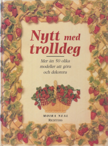 Moira Neal - Nytt med trolldeg (Mer n 50 olika modeller att gra och dekorera) - Svd nyelv!