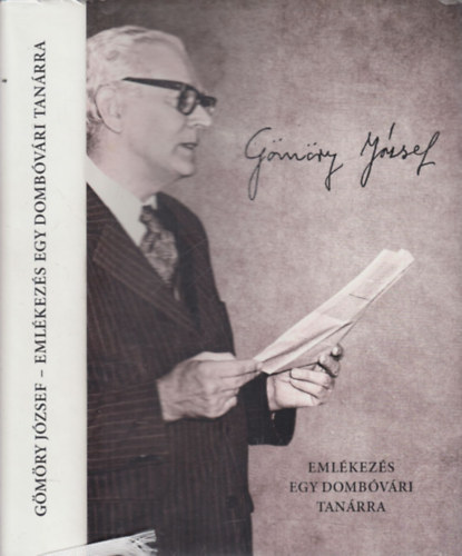 Gmry rpd  (szerk.) - Gmry Jzsef- Emlkezs egy dombvri tanrra (szmozott, dediklt)