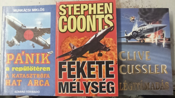 Clive Cussler, Stephen Coonts Munkácsi Miklós - 3 db repülős krimi: Fekete mélység +Légitámadás +Pánik a repülőtéren- A katasztrófa hat arca
