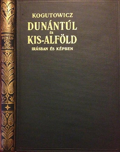 Kogutowicz Kroly dr. - Dunntl s Kisalfld rsban s kpben I.