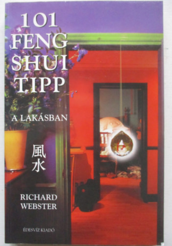 Richard Webster - 101 feng shui tipp a lak�sban