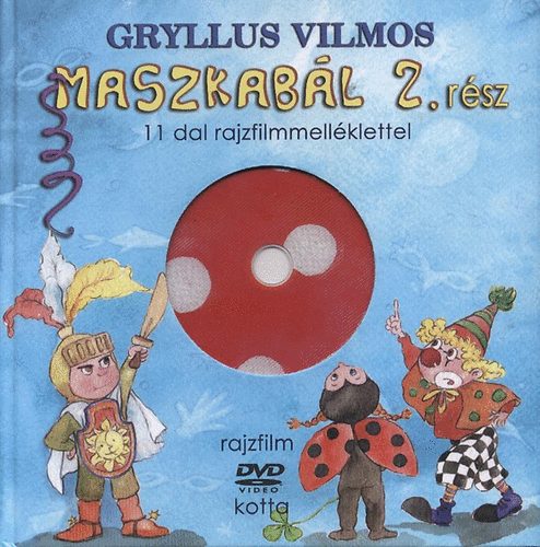 Gryllus Vilmos - Maszkabl 2. rsz (KNYV + DVD)