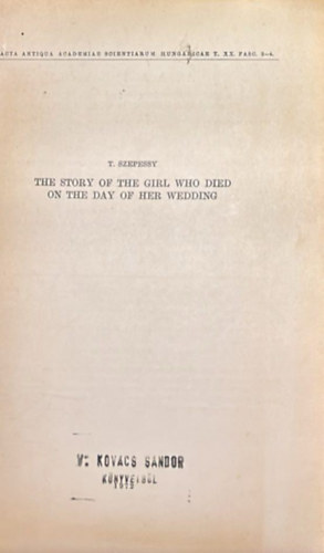 T. Szepessy - The story of the girl who dies on the day of her wedding (Klnlenyomat)