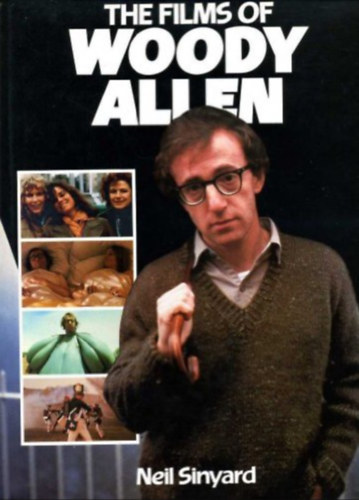 Neil Sinyard - The Films of Woody Allen