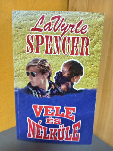 LaVyrle Spencer - Vele és nélküle
