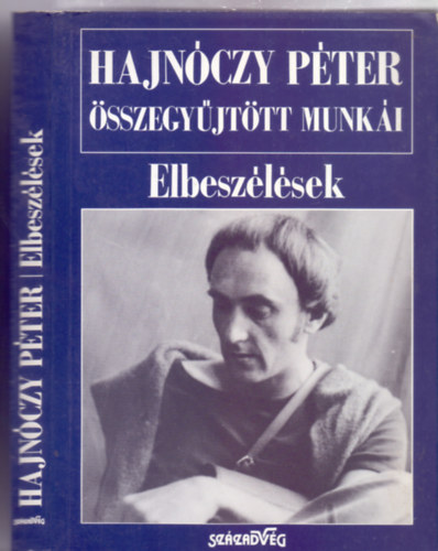 Hajnóczy Péter - Elbeszélések (Hajnóczy Péter összegyűjtött munkái)