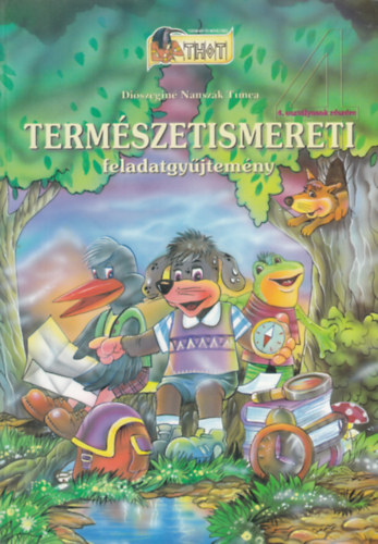 Diószeginé Nanszák Tímea - Természetismereti feladatgyűjtemény - 4. osztály